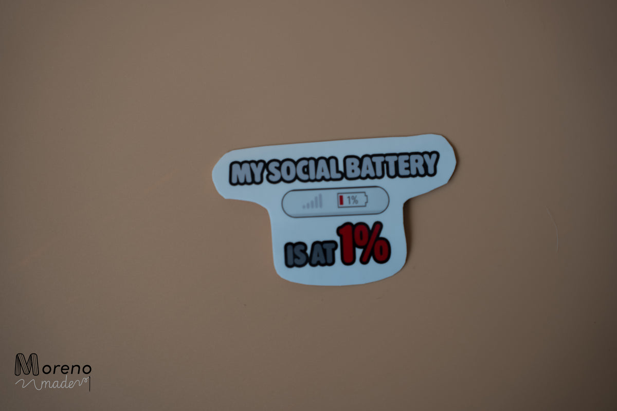 "My Social Battery is at 1%" Sticker